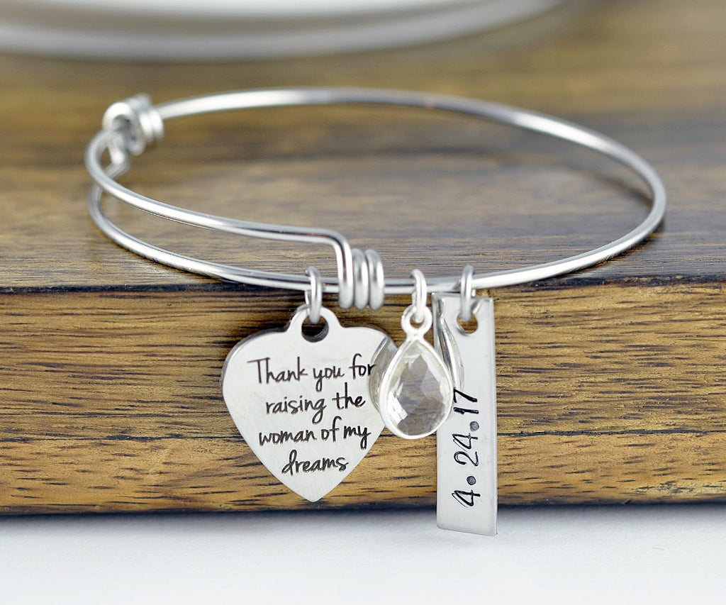 Thank you for raising the woman of my dreams bangle bracelet.